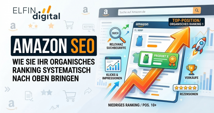 Amazon SEO: Wie Sie Ihr organisches Ranking systematisch nach oben bringen